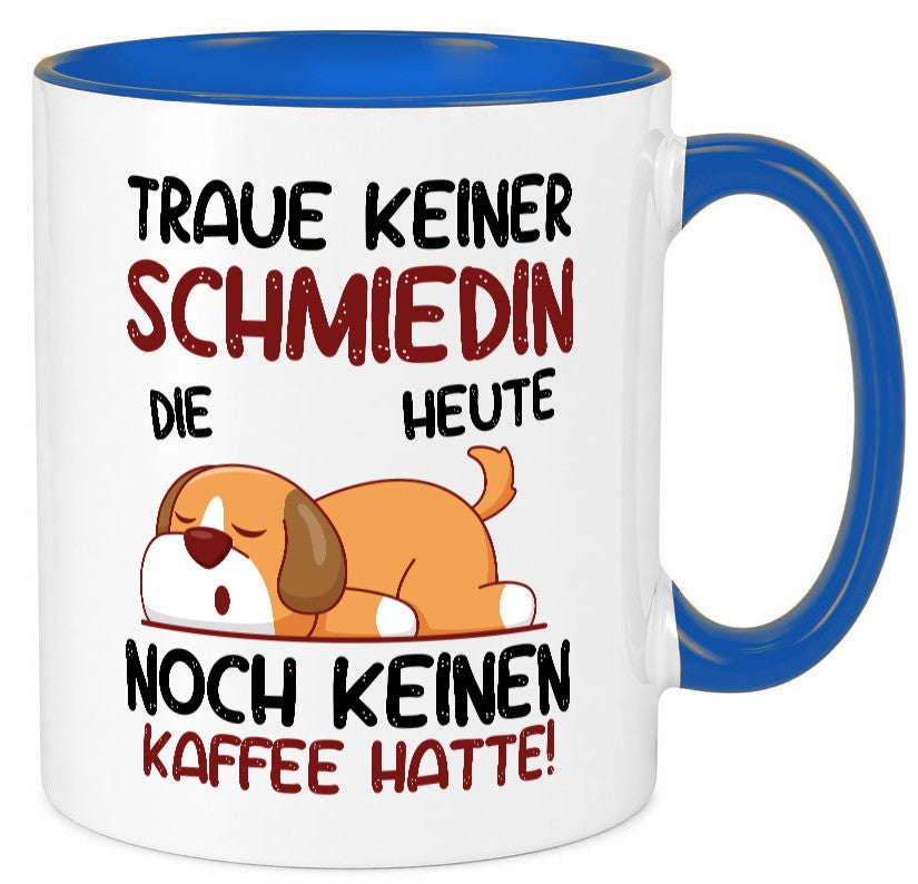 Traue keiner Schmiedin | Schmied Schmiederei Geschenk Humor Geschenkidee Tasse