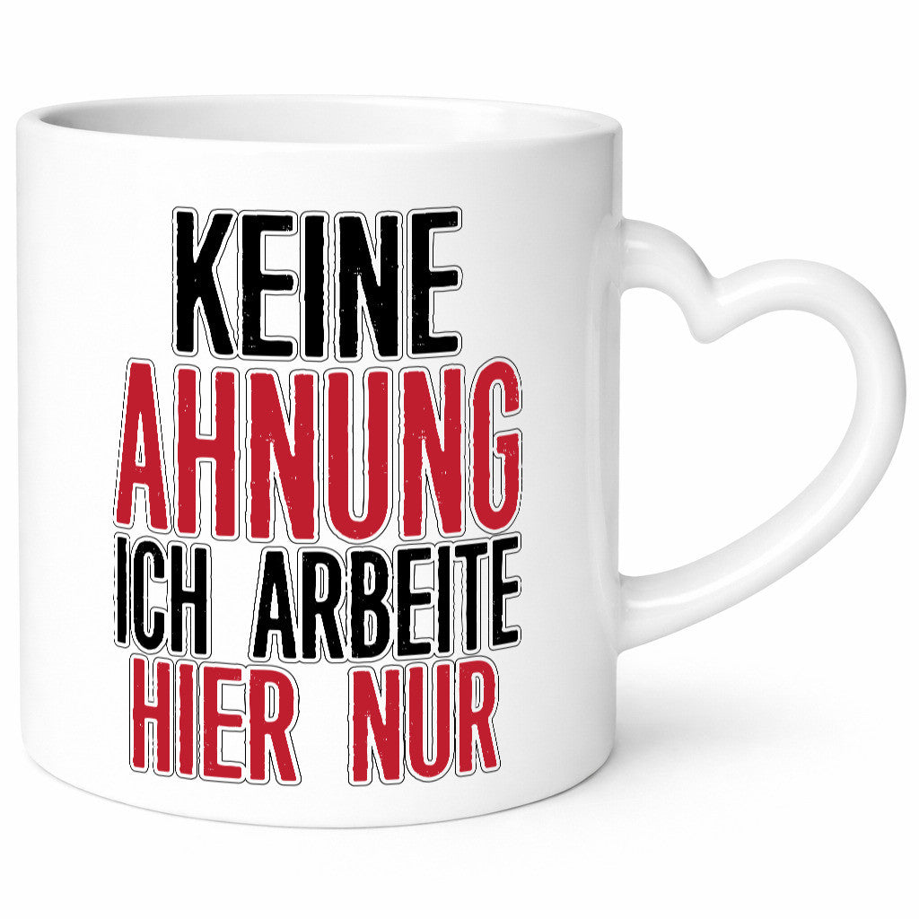 Ich arbeite nur hier Geschenk Arbeit Kollegen Büro lustiger Spruch Tasse