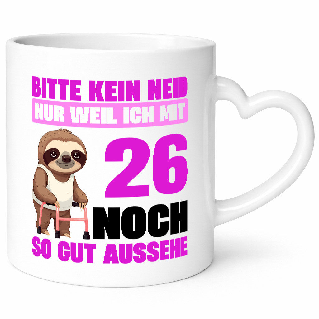 26. Geburtstag | Bitte kein neid Faultier 26 Jahre Geschenkidee Humor Tasse