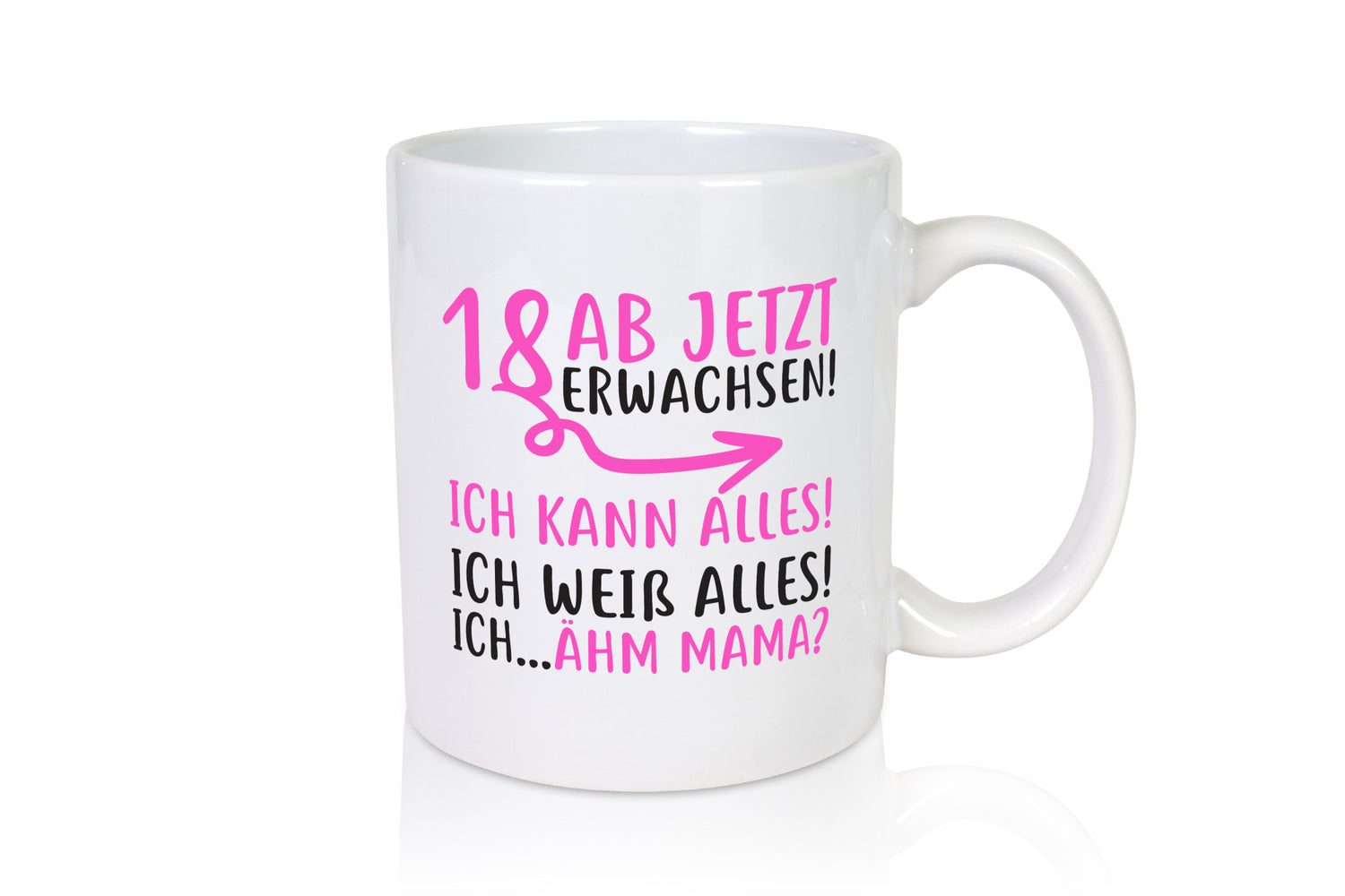 18 Ab jetzt erwachsen lustiger Spruch Geschenk Humor Geschenkidee Tasse