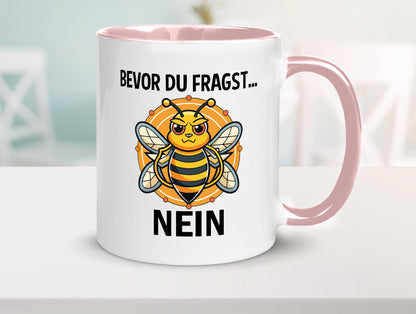 Bevor du fragst... Nein | Hummeln v2 lustig Humor Geschenkidee Geschenk Tasse