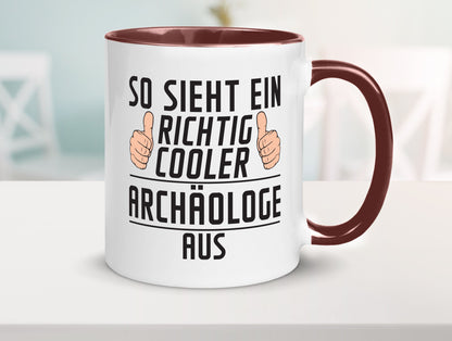 Richtig Cooler Archäologe | Archäologie Forscher Humor Geschenkidee Tasse