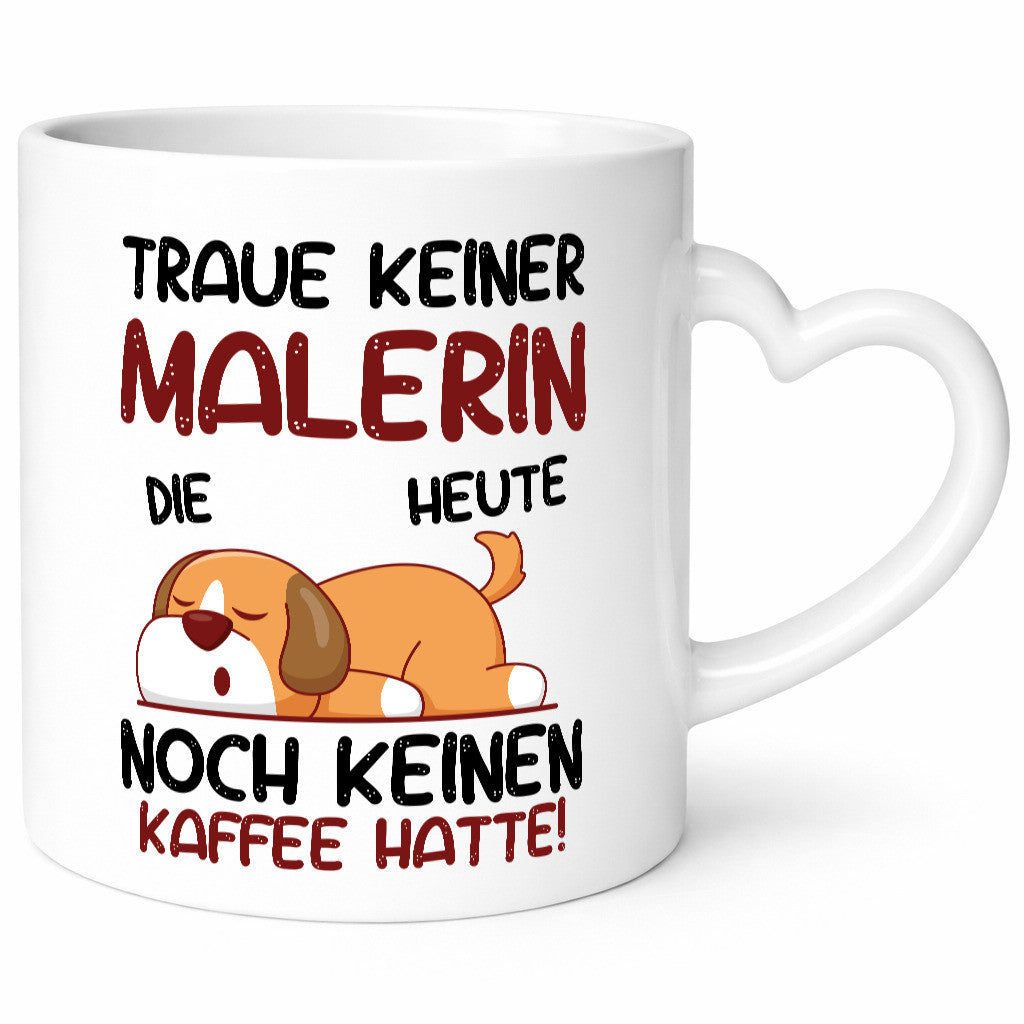 Traue keiner Malerin | Malerinnen Geschenkidee Humor Tasse
