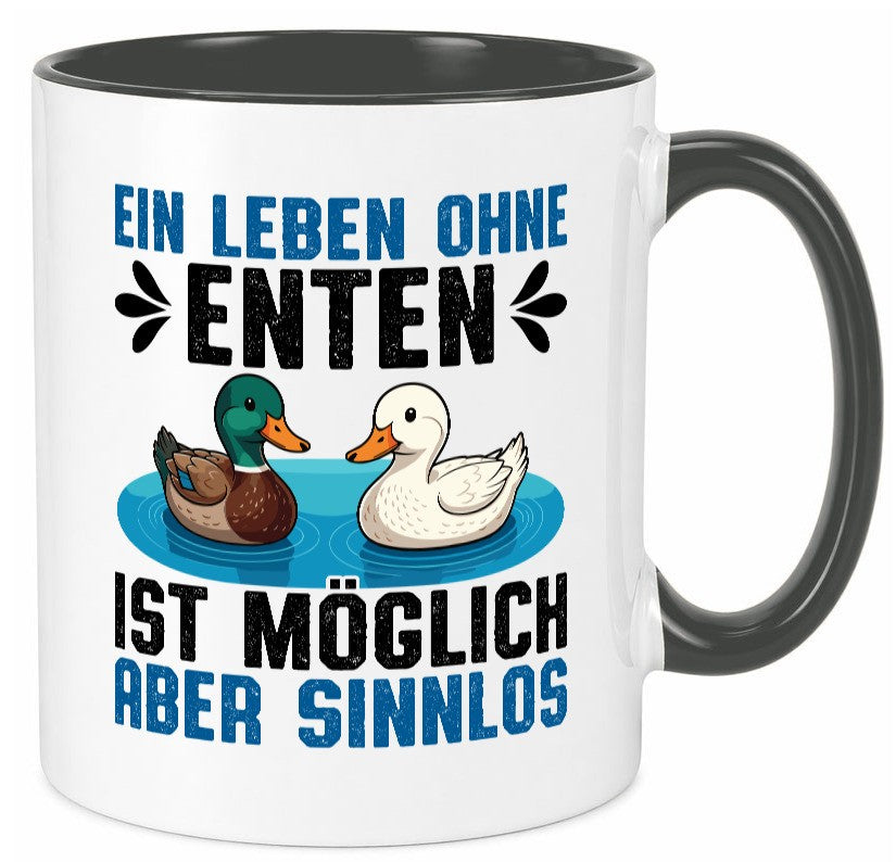 Ohne enten ist es Sinnlos | Entenzüchter Entenzucht v2 Geschenk Humor Tasse