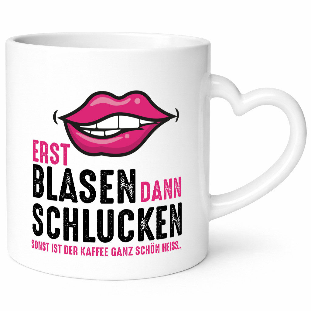 Erst Blasen dann Schlucken | Kaffee ist heiß lustiger Spruch Geschenk Humor