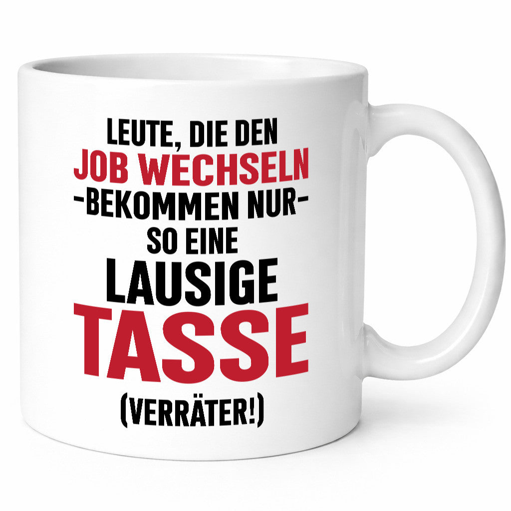 Job Wechsel | Verräter Lausige Tasse Geschenk Arbeit Kollegen Büro lustiger