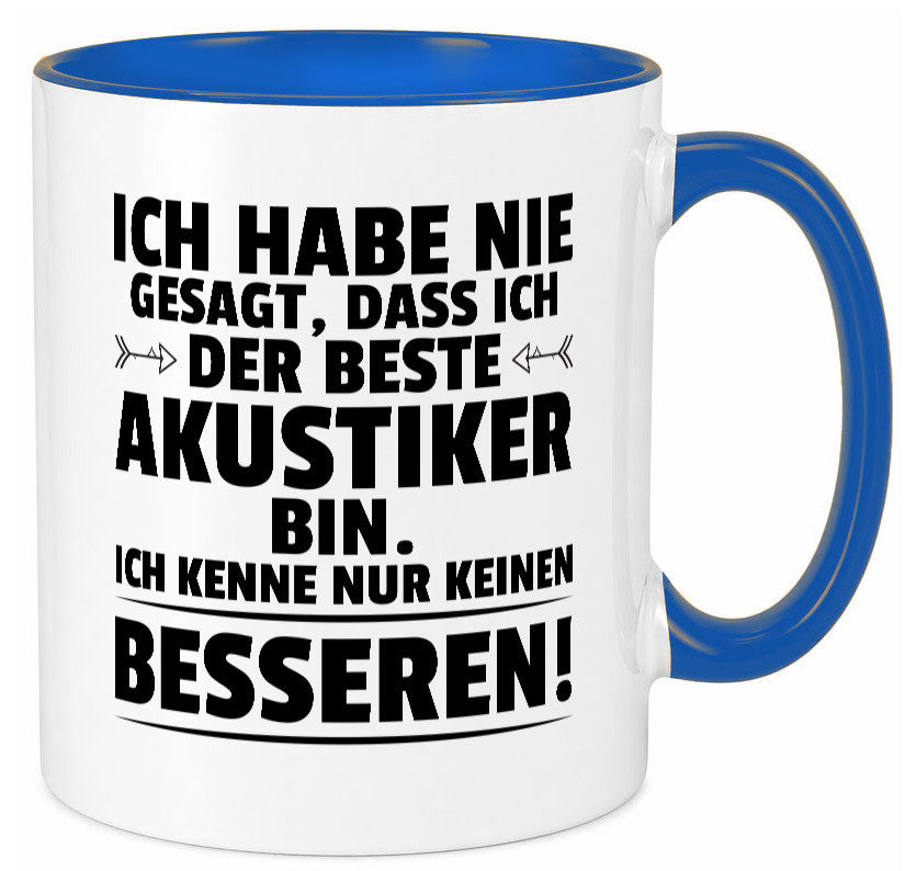 Keinen Besserer Akustiker | Akustik Hörgeräteakustik Geschenkidee Humor Tasse