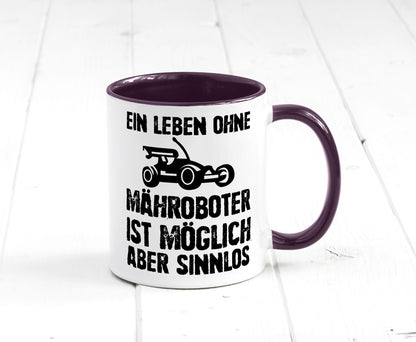 Leben oihne Mähroboter, möglich, aber sinnlos | Garten Geschenkidee Humor Tasse