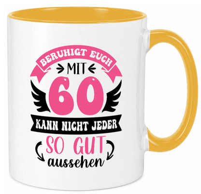 Beruhigt euch mit 60 kann nicht jeder so gut aussehen Geschenkidee Humor Tasse