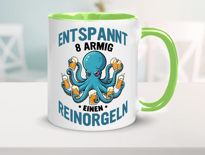 Entspannt 8 armig einen reinorgeln | Saufen Party v2 lustiger Spruch Geschenk