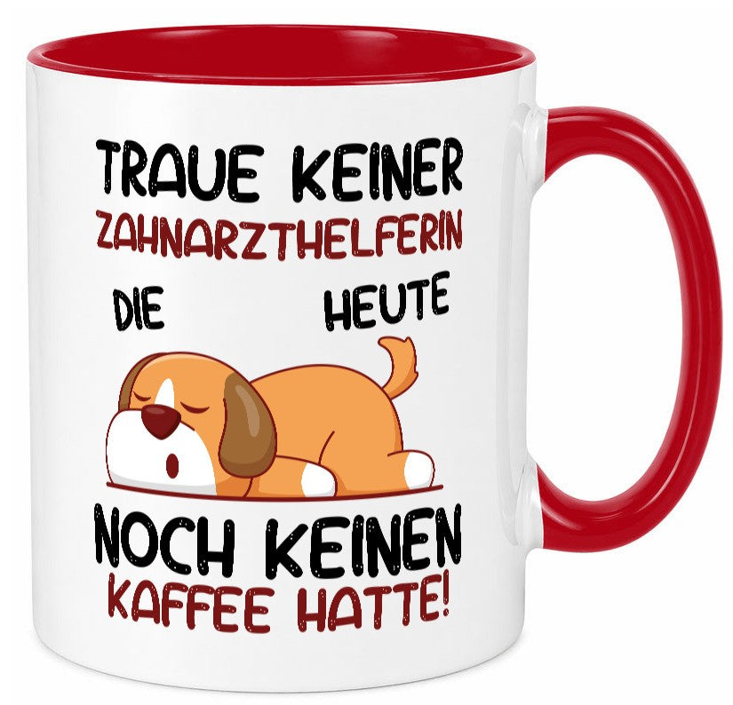 Traue keiner Zahnarzthelferin | Zahnmedizin Geschenkidee Humor Tasse