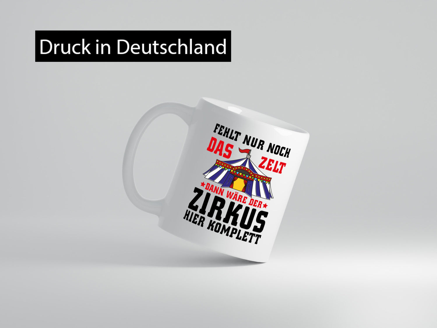 Das Zelt fehlt lustig Humor Geschenkidee Geschenk Tasse