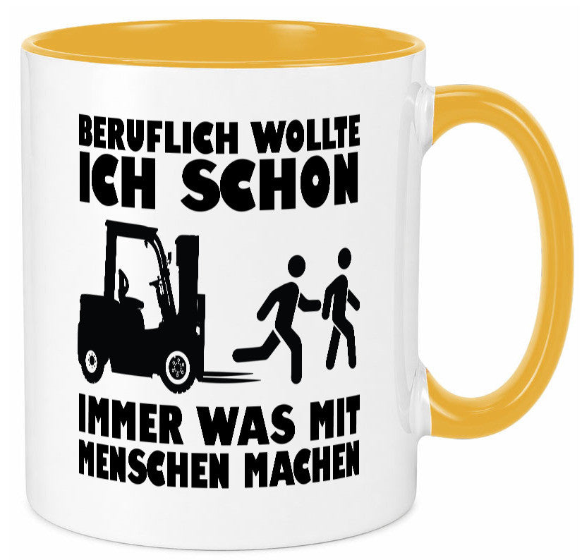 Beruflich wollte ich schon immer was mit Menschen machen lustiger Spruch Tasse