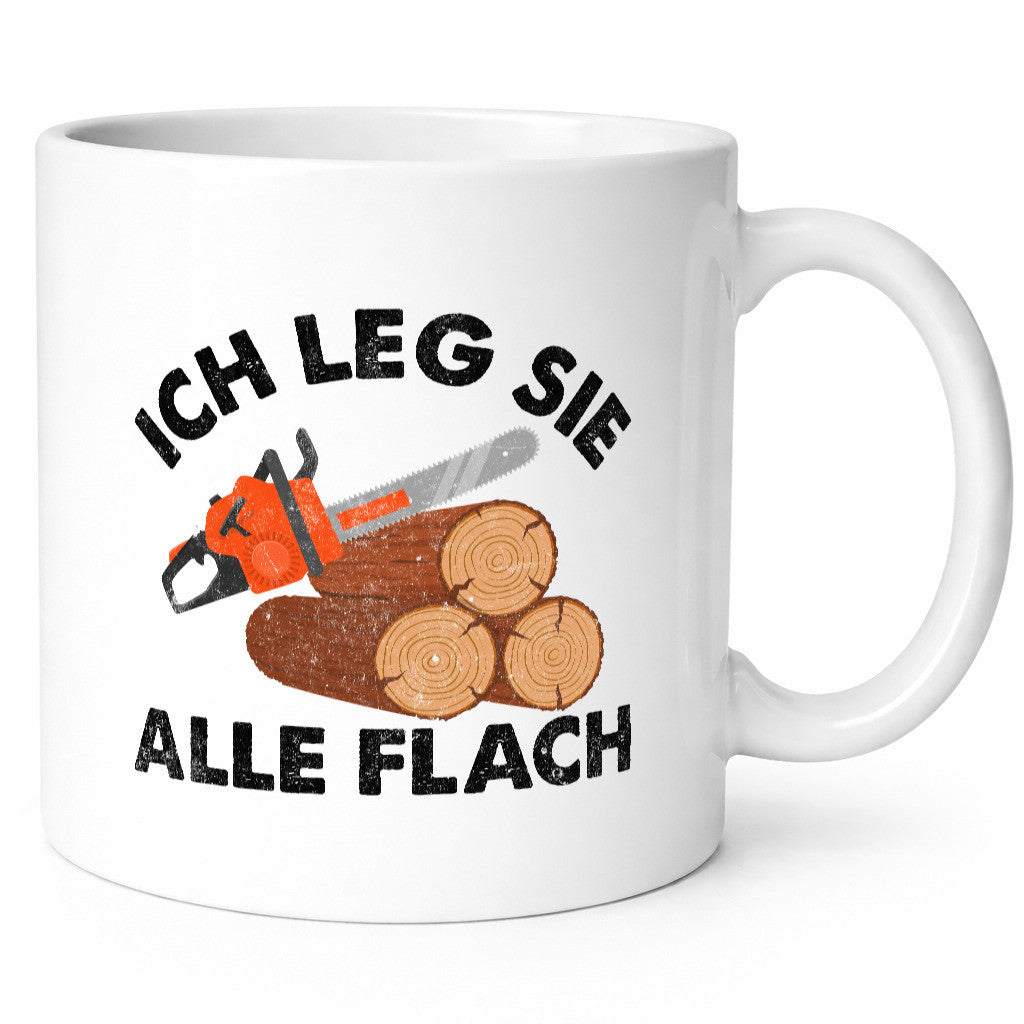ich leg sie alle flach | Waldarbeiter holzfäller v2 Geschenkidee Arbeit