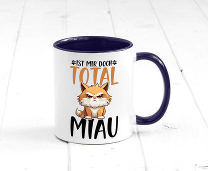 Ist mir doch total Miau | Katze Katzenliebhaber Geschenk Tierliebhaber Humor