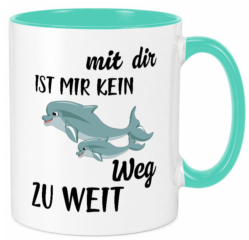 Mir dir ist kein weg zu weit | Delphin Beste Freunde Humor Geschenkidee Tasse