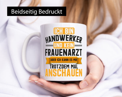 Ich bin handwerker und kein Frauenarzt | Beruf Geschenkidee Arbeit Kollegen