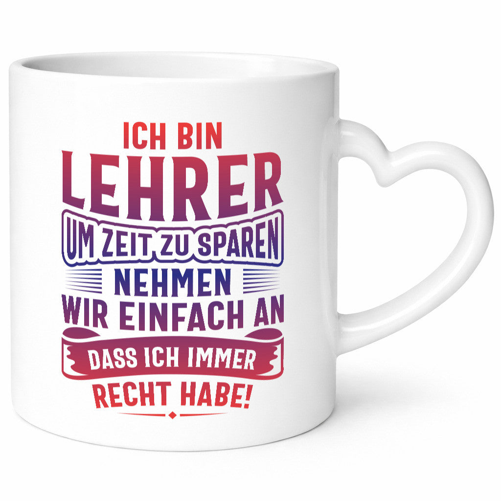 Lehrer hat immer Recht Geschenk Humor Geschenkidee lustiger Spruch Tasse