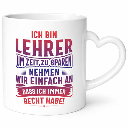 Lehrer hat immer Recht Geschenk Humor Geschenkidee lustiger Spruch Tasse