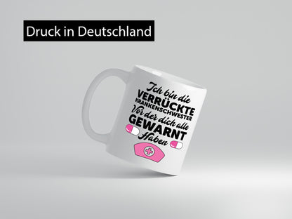 Alle haben dich gewarnt | Krankenschwester Verrückt Humor Geschenkidee Tasse