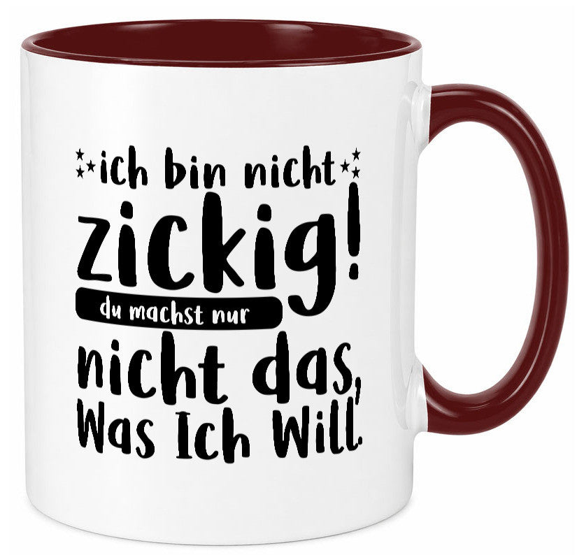 Ich bin nicht zickig | Zicke Diva Teenager Spruch Geschenkidee Humor Tasse