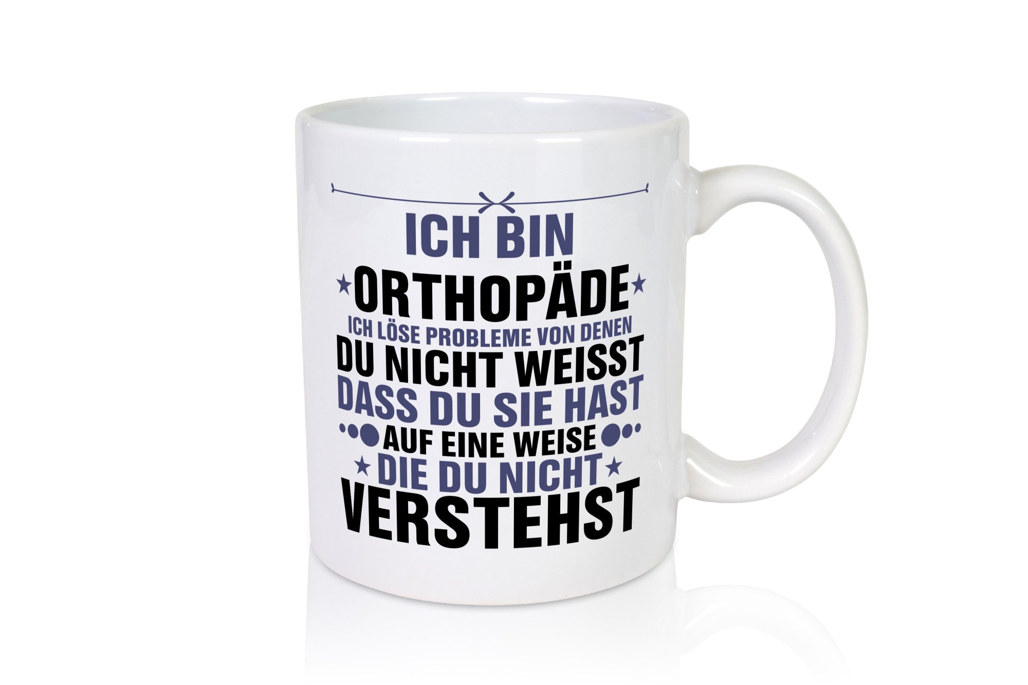 Löse Probleme: Orthopäde | Orthopädie v2 Geschenkidee Humor Tasse