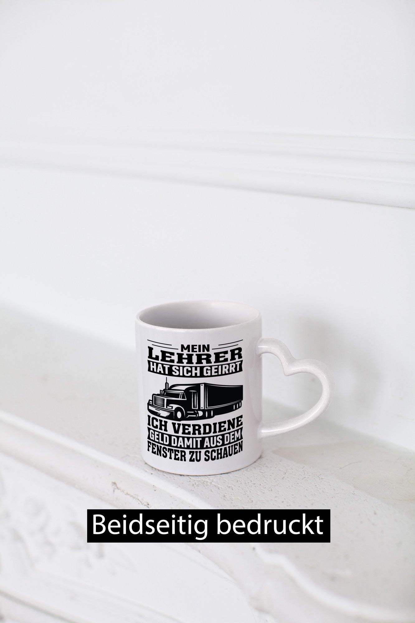 Teacher Was Wrong | Trucker Gift Humorous Gift Idea Funny Quote Mug