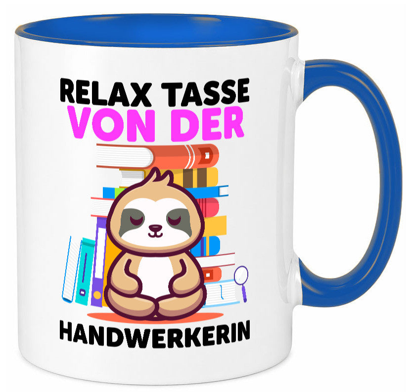 Relax Tasse: Handwerkerin | Handwerkerinnen Geschenk Humor Geschenkidee