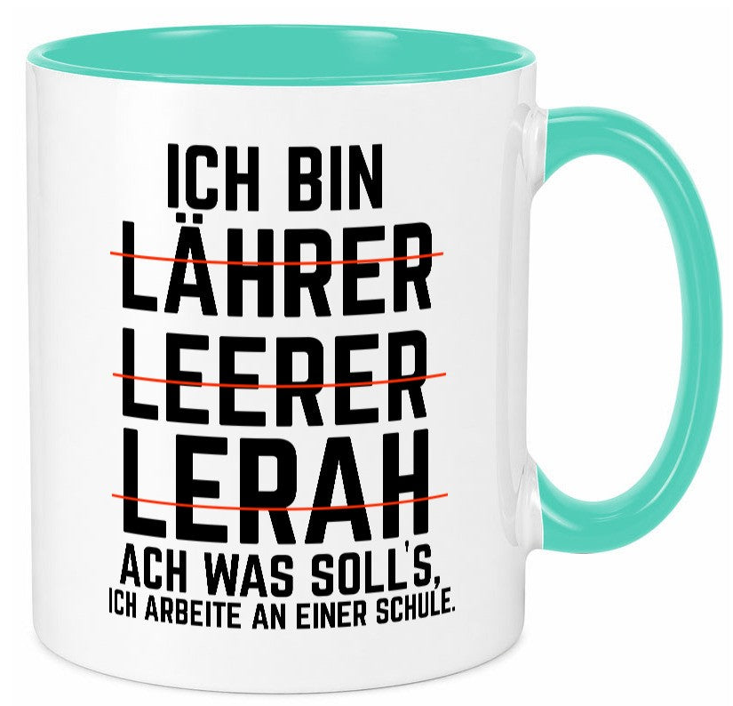 Ich bin Lehrer und arbeite an einer Schule Geschenkidee Arbeit Kollegen Büro Tasse