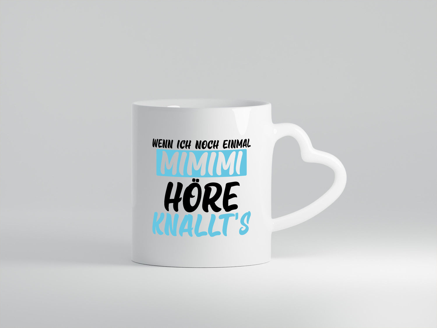 Wenn ich noch einmal mimimi höre knallts Geschenk Humor Geschenkidee lustiger