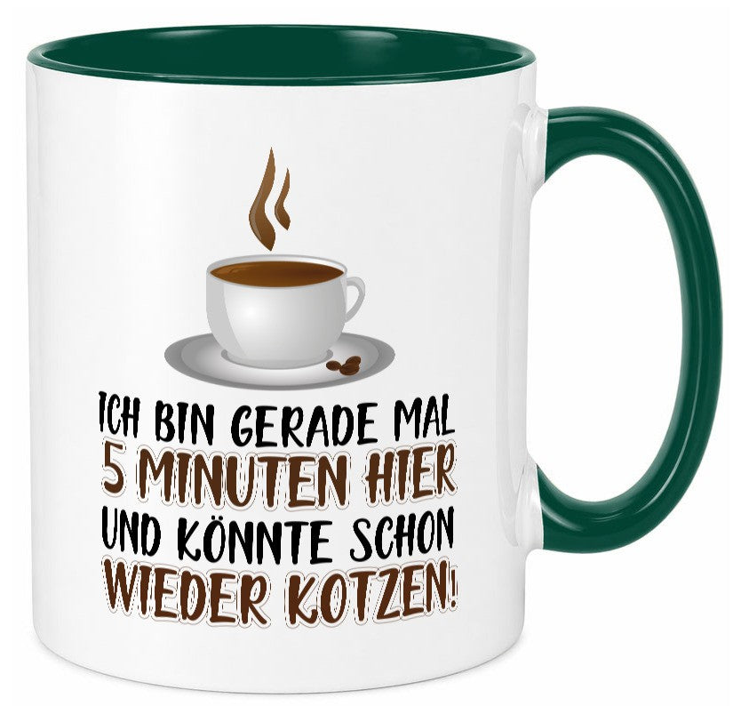 5 Minuten bin ich hier Humor Geschenkidee Tasse