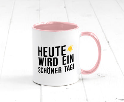 Heute wird ein schöner Tag | Motivation Positive Gedanken lustig Humor