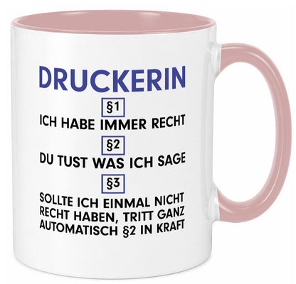 Ich habe immer Recht Druckerin | Druckerei Print Medien Humor Geschenkidee Tasse