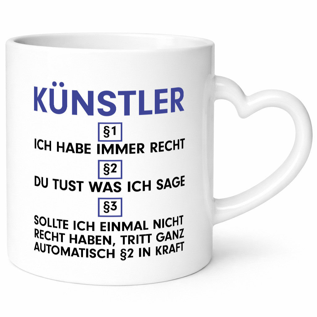 Ich habe immer Recht Künstler | Kunst lustiger Spruch Geschenk Humor
