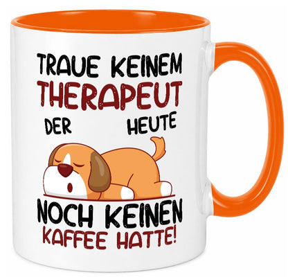 Traue keinem Therapeut | Psychotherapie Therapie lustig Humor Geschenkidee Tasse
