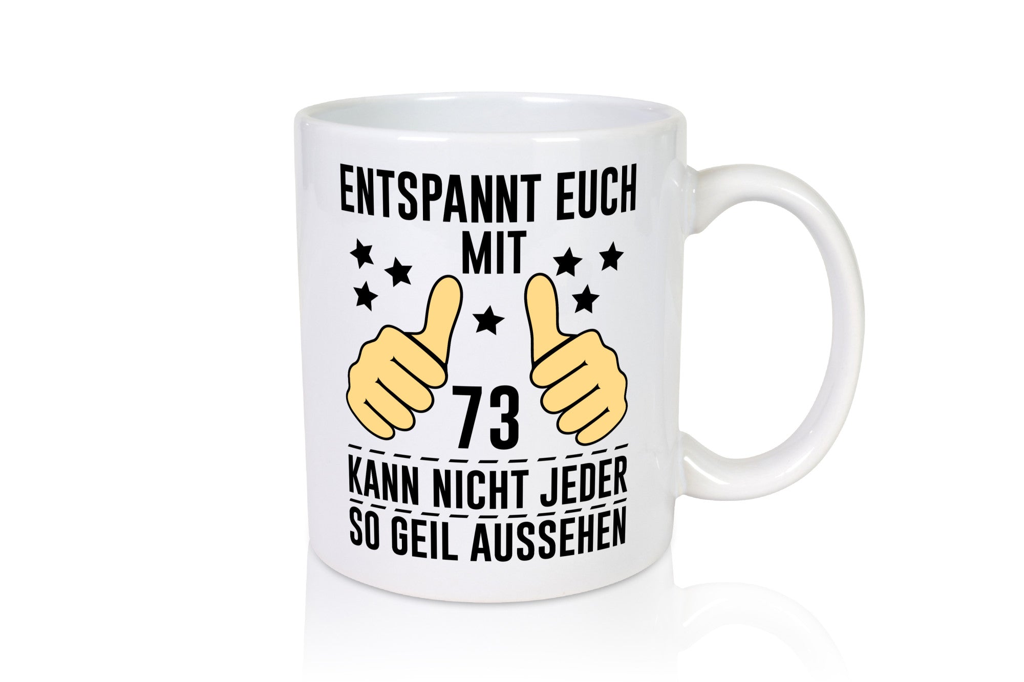 73. Geburtstag | 73 Jahre Geil aussehen Entspannt euch v2 Geschenkidee Humor