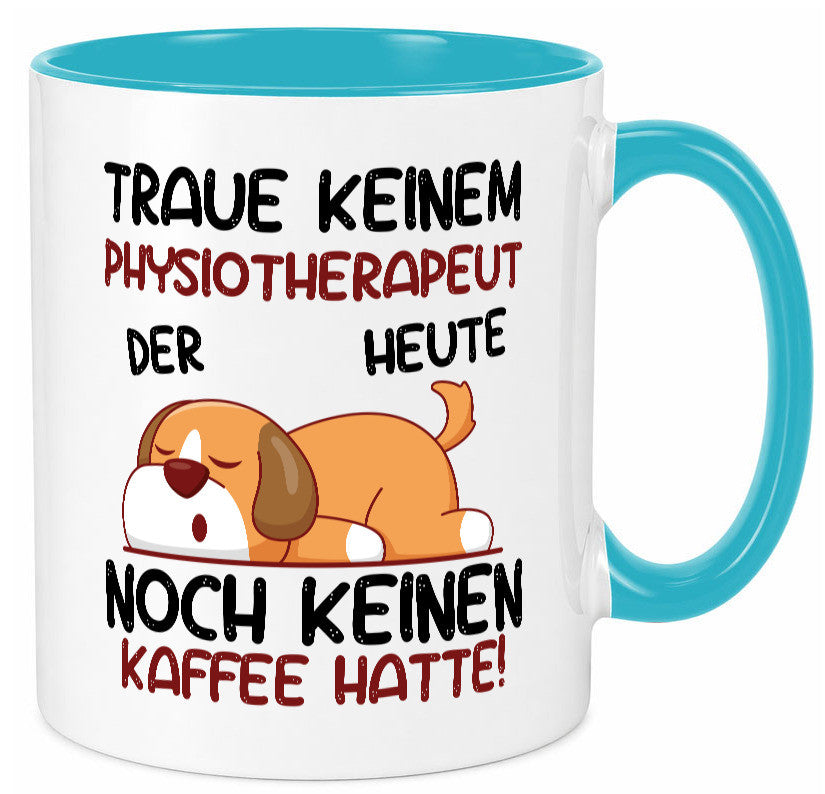 Traue keinem Physiotherapeut lustiger Spruch Geschenk Humor Geschenkidee Tasse