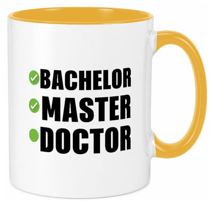 Bachelor, Master, Doctor Humor Geschenkidee Tasse