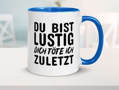 Du bist lustig Humor Geschenkidee Tasse
