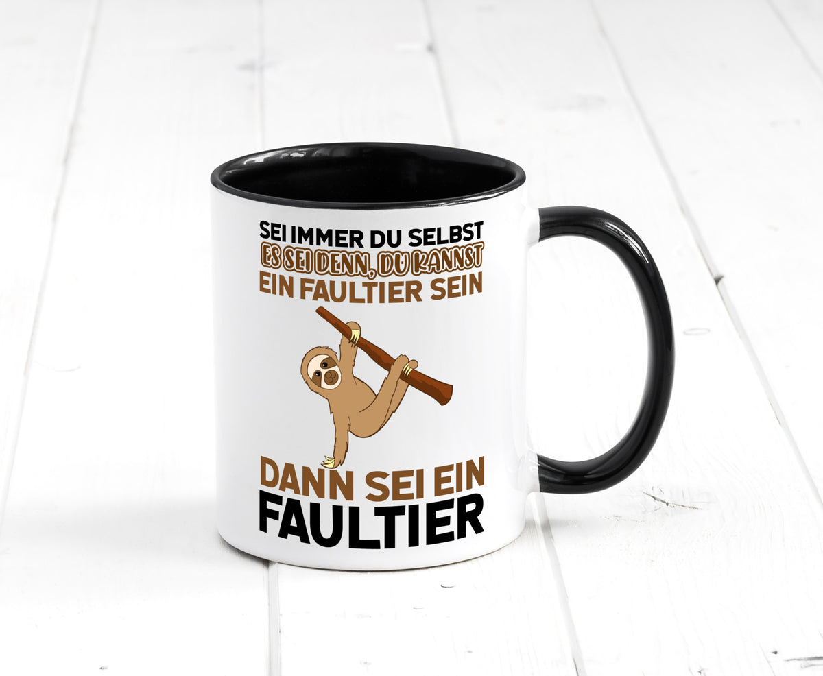 Sei du selbst Humor Geschenkidee Tasse