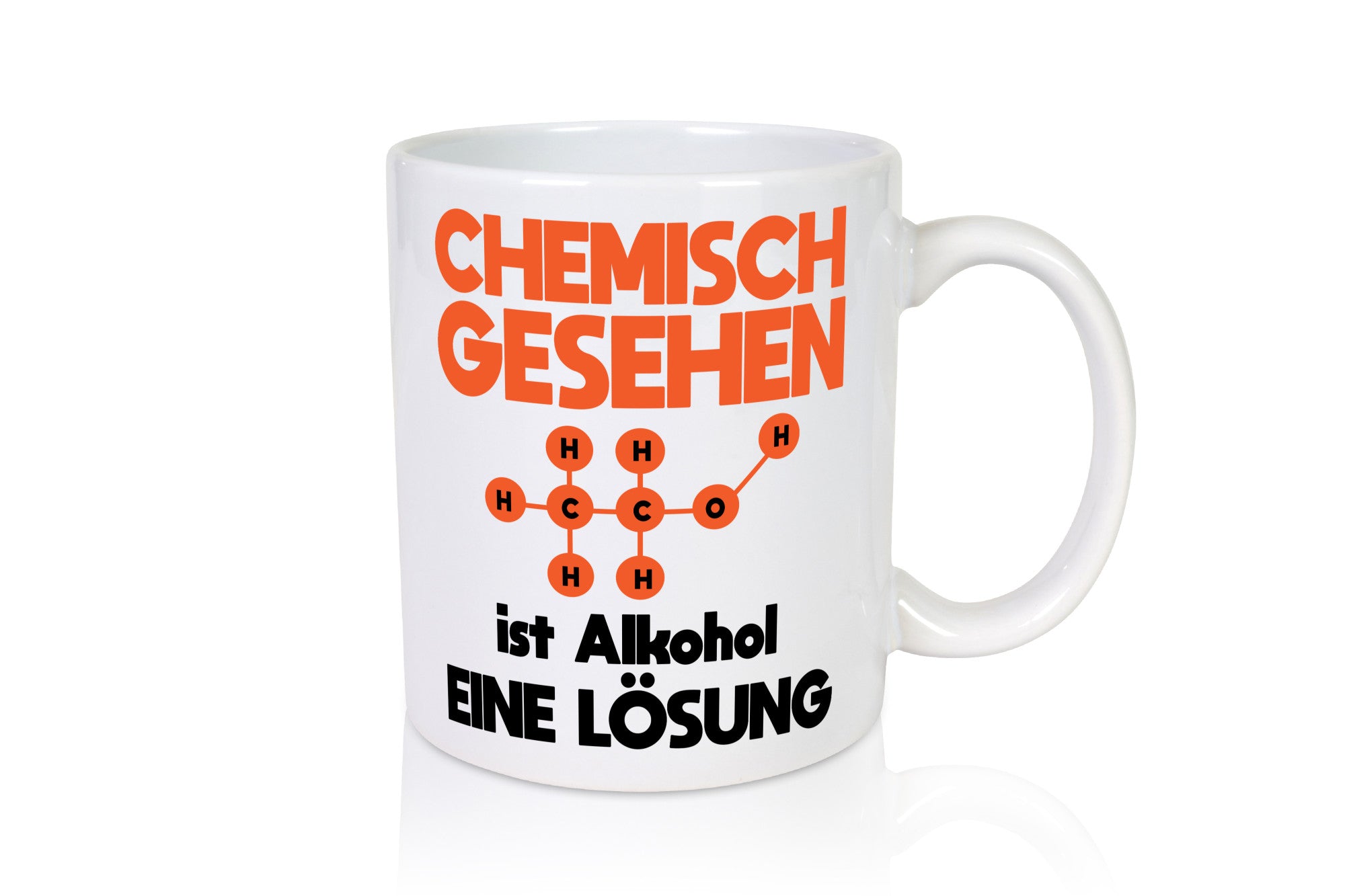Cemisch gesehen ist alkohol eine Lösung | Chemie Geschenkidee Humor Tasse