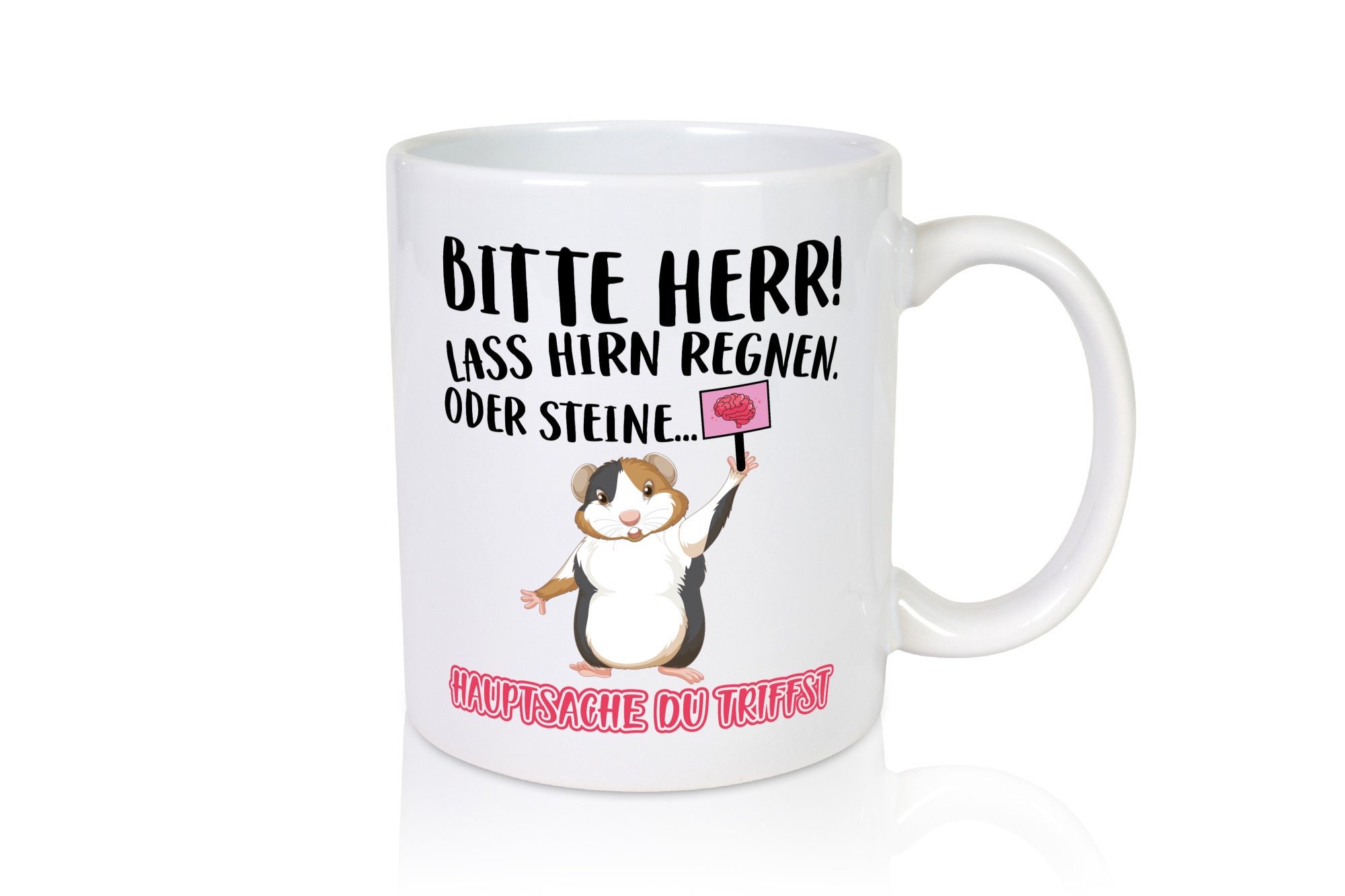 Lass Hirn regnen | Meerschweinchen Tasse Sarkasmus lustiger Spruch Geschenk