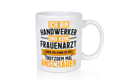 Ich bin handwerker und kein Frauenarzt | Beruf Geschenkidee Arbeit Kollegen