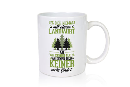 Leg dich nicht mit einem Landwirt an | Bauer Geschenkidee Humor Tasse