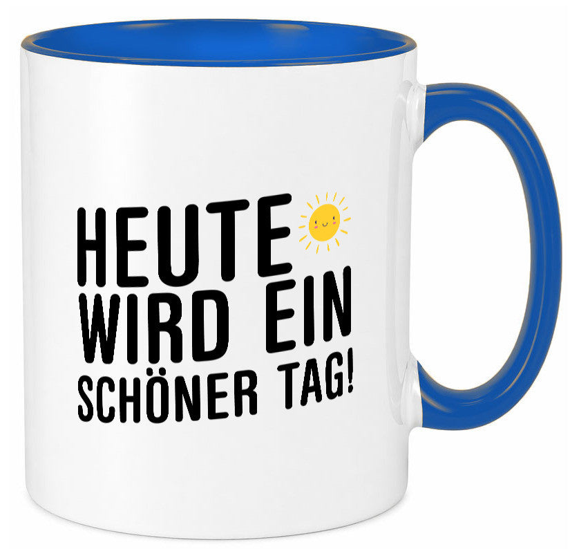 Heute wird ein schöner Tag | Motivation Positive Gedanken lustig Humor