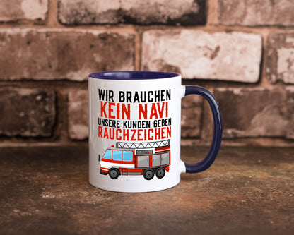 Wir brauchen kein Navi | Feuerwehr Brand Rauchzeichen Geschenkidee Humor Tasse