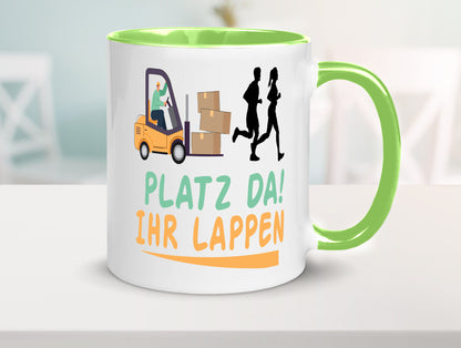 Platz da ihr Lappen | Stapler Fahrer Humor Geschenkidee Tasse