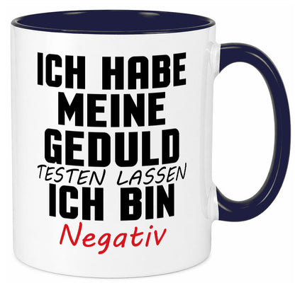 Geduld testen lassen. negativ | Entspannung Eile Witz Humor Geschenkidee Tasse