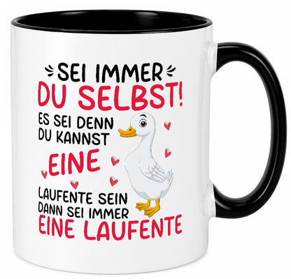Sei immer du selbst | eine Ente laufente lustig Humor Geschenkidee Geschenk Tasse