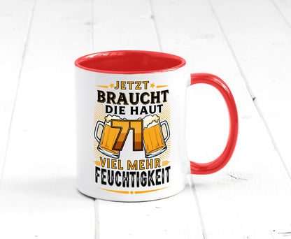 71 braucht die haut mehr Feuchtigkeit | 71. Geburtstag Geschenkidee Humor Tasse